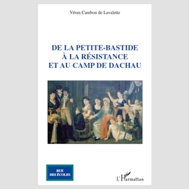 De la petite-bastide à la résistance et au camp de dachau