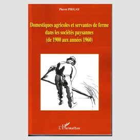 Domestiques agricoles et servantes de fe