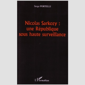 Nicolas sarkozy. une république sous hau