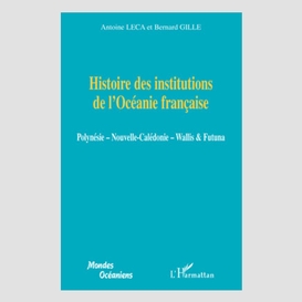 Histoire des institutions de l'océanie française - polynésie