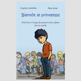 Bientôt le printemps - petit livre à l'usage des parents et