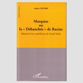 Marquise ou la dehanchée de racine