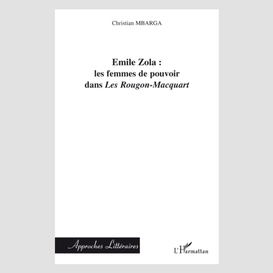 Emile zola : les femmes de pouvoir dans 