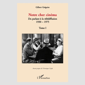 Notre cher cinéma - du parlant à la télédiffusion - 1930