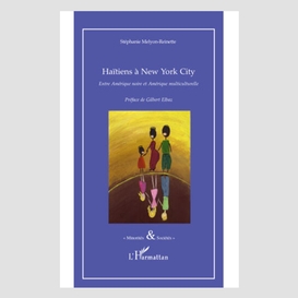 Haïtiens à new york city - entre amérique noire et amérique