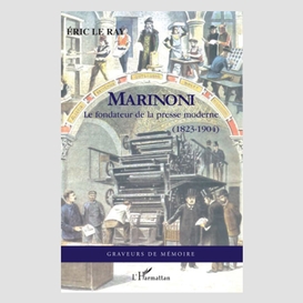 Marinoni - le fondateur de la presse moderne (1823-1904)