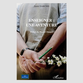 Enseigner : une aventure