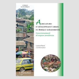 Agricultures et développement urbain en afrique subsaharienn