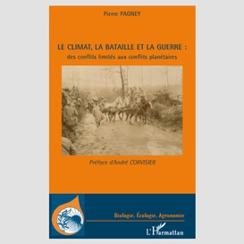 Le climat, la bataille et la guerre : des conflits limités aux conflits planétaires