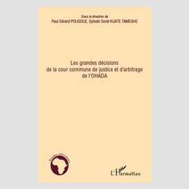 Les grandes décisions de la cour commune de justice et d'arb