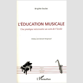L'éducation musicale - une pratique nécessaire au sein de l'