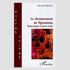 Cheminement de ngniamoto le