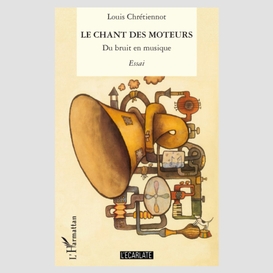 Le chant des moteurs : du bruit en musique