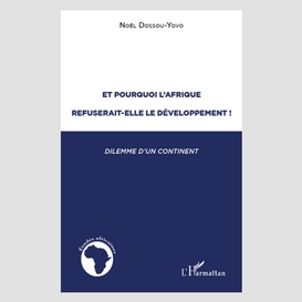 Et pourquoi l'afrique refuserait-elle le développement ? - d