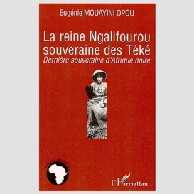 La reine ngalifourou souveraine des téké