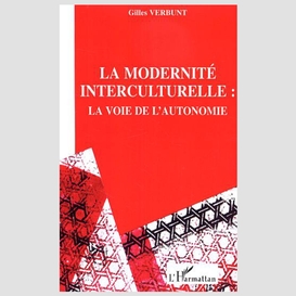 Modernité interculturelle la voie de l'a