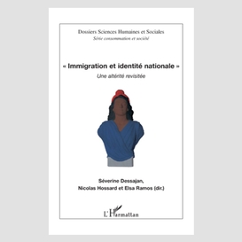 Immigration et identité nationale - une altérité revisitée