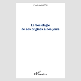 Sociologie de ses origines à nos jours