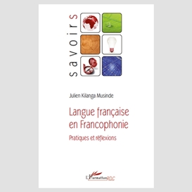 Langue française en francophonie - pratiques et réflexions