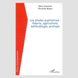 Etudes qualitatives: théories  applications méthodologie pra