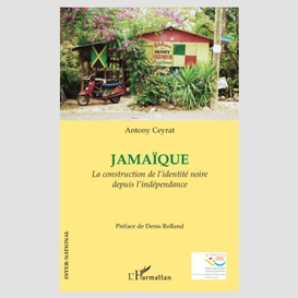 Jamaïque - la construction de l'identité noire depuis l'indé