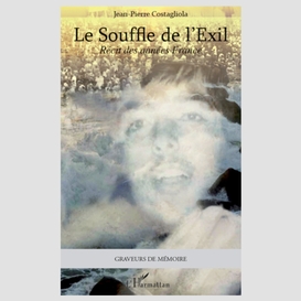 Le souffle de l'exil - récit des années france