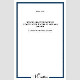 Sorcellerie et emprise démoniaque a metz