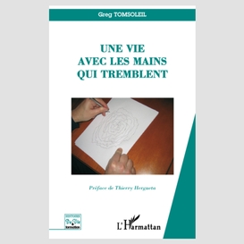 Une vie avec les mains qui tremblent