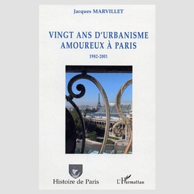 Vingt ans d'urbanisme amoureuxà paris