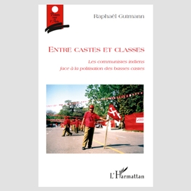 Entre castes et classes - les communistes indiens face à la