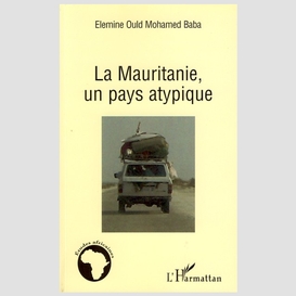 Mauritanie un pays atypique la