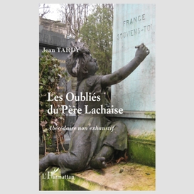 Les oubliés du père-lachaise - abécédaire non exhaustif