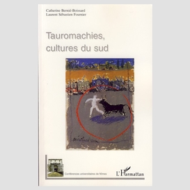 Tauromachies culture du sud bernie-boiss