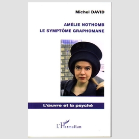 Amélie nothomb le symptôme graphomane