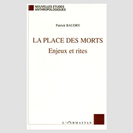 Place des morts: enjeux et rites