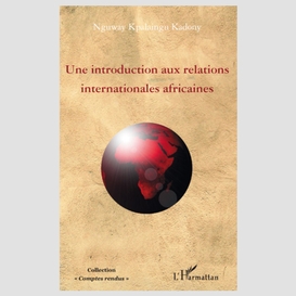 Une introduction aux relations internationales africaines