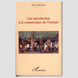 Une introduction à la connaissance du vietnam