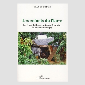 Enfants du fleuve les (guyanefrançaise