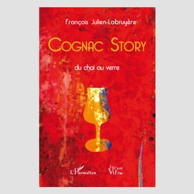 Cognac story - du chai au verre