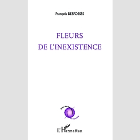 Fleurs de l'inexistence