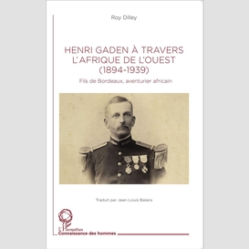 Henri gaden à travers l'afrique de l'ouest (1894-1939)