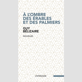 À l'ombre des érables et des palmiers