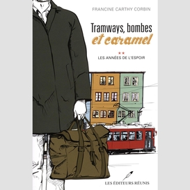 Tramways, bombes et caramel 02 : les années de l'espoir