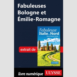 Fabuleuses bologne et émilie-romagne (italie du nord)