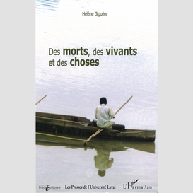 Des morts des vivants et des choses