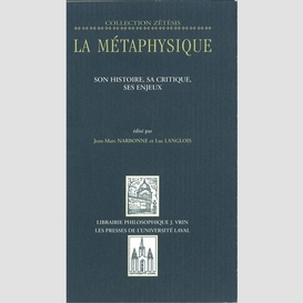 Métaphysique tome 1: histoire, critique, enjeux...