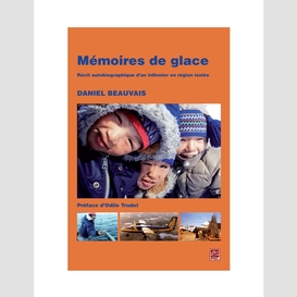 Mémoires de glace :  récit autobiographique d'un infirmier en région isolée