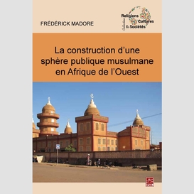 Construction d'une sphère publique musulmane en afrique...