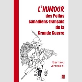 L'humour des poilus canadiens-français de la grande guerre