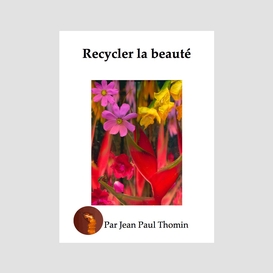 Recycler la beauté